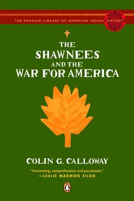 A shawnee-k és az Amerikáért folytatott háború - The Shawnees and the War for America