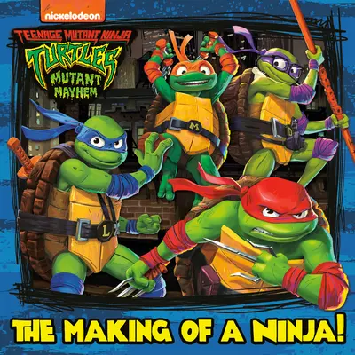 Egy nindzsa születése! (Teenage Mutant Ninja Turtles: Mutant Mayhem) - The Making of a Ninja! (Teenage Mutant Ninja Turtles: Mutant Mayhem)