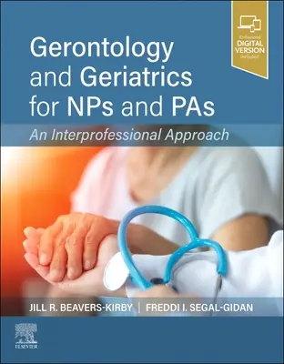 Gerontológia és geriátria Nps és Pas számára: Szakmaközi megközelítés - Gerontology and Geriatrics for Nps and Pas: An Interprofessional Approach