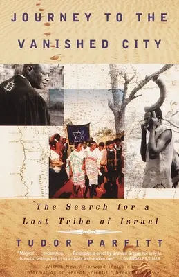 Utazás az eltűnt városba: Izrael elveszett törzsének keresése - Journey to the Vanished City: The Search for a Lost Tribe of Israel