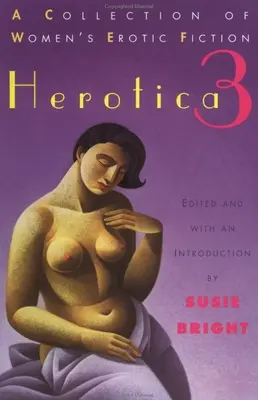 Herotica 3 - Női erotikus regénygyűjtemény - Herotica 3 - A Collection of Women's Erotic Fiction