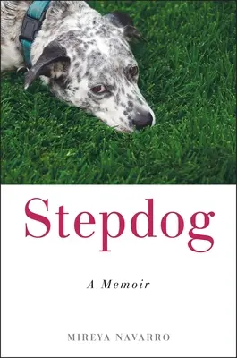 Mostohakutya: A Memoir - Stepdog: A Memoir