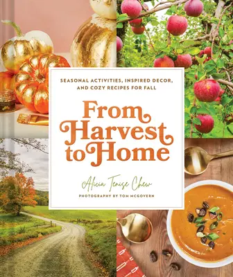 A terméstől az otthonig: A betakarítástól az otthonig - From Harvest to Home: From Harvest to Home