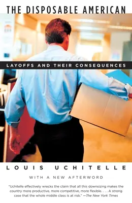 Az eldobható amerikai: Az elbocsátások és következményeik - The Disposable American: Layoffs and Their Consequences