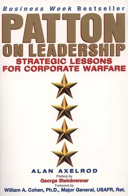 Patton a vezetésről: Stratégiai leckék a vállalati hadviseléshez - Patton on Leadership: Strategic Lessons for Corporate Warfare