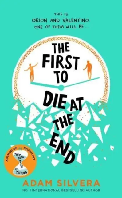 Először halnak meg a végén - A nemzetközi listavezető bestseller THEY BOTH DIEH BOTH AT THE END előzménye! - First to Die at the End - The prequel to the international No. 1 bestseller THEY BOTH DIE AT THE END!