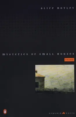 A kis házak rejtélyei: Versek - Mysteries of Small Houses: Poems