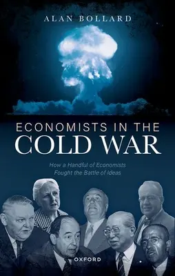 Közgazdászok a hidegháborúban: Hogyan harcolt egy maroknyi közgazdász az eszmék csatájában - Economists in the Cold War: How a Handful of Economists Fought the Battle of Ideas