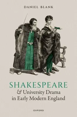 Shakespeare és az egyetemi dráma a kora újkori Angliában - Shakespeare and University Drama in Early Modern England