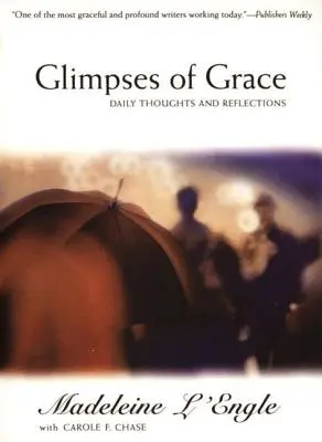 A kegyelem pillantásai: Napi gondolatok és elmélkedések - Glimpses of Grace: Daily Thoughts and Reflections