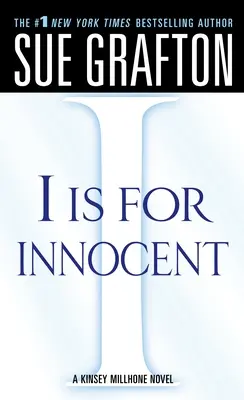 I mint Innocent: A Kinsey Millhone Novel - I Is for Innocent: A Kinsey Millhone Novel