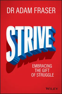 Strive: A küzdelem ajándékának elfogadása - Strive: Embracing the Gift of Struggle