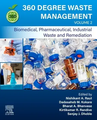 360 fokos hulladékgazdálkodás, 2. kötet: Biomedicinális, gyógyszeripari, ipari hulladékok és kármentesítés - 360-Degree Waste Management, Volume 2: Biomedical, Pharmaceutical, Industrial Waste, and Remediation