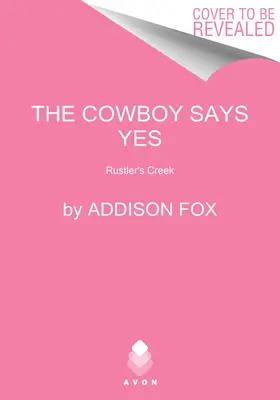 A cowboy igent mond: Rustlers Creek - The Cowboy Says Yes: Rustlers Creek