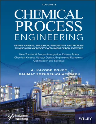 Vegyipari folyamatmérnöki kötet 2. kötet: Tervezés, elemzés, szimuláció, integráció és problémamegoldás Microsoft Excel-Unisim szoftver a vegyipar számára - Chemical Process Engineering Volume 2: Design, Analysis, Simulation, Integration, and Problem Solving with Microsoft Excel-Unisim Software for Chemica