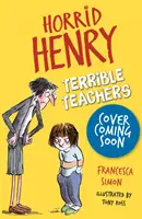 Horrid Henry: Szörnyű tanárok - 6 történet - Horrid Henry: Terrible Teachers - 6 Stories