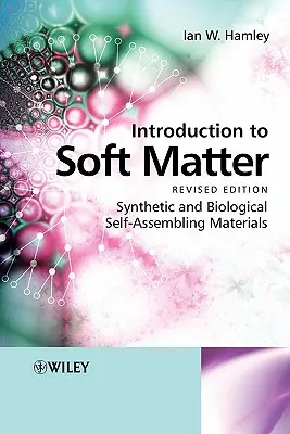 Bevezetés a lágy anyagokba: Szintetikus és biológiai önszerveződő anyagok - Introduction to Soft Matter: Synthetic and Biological Self-Assembling Materials