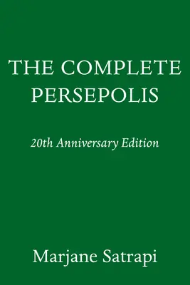 A teljes Persepolis: 20. évfordulós kiadás - The Complete Persepolis: 20th Anniversary Edition