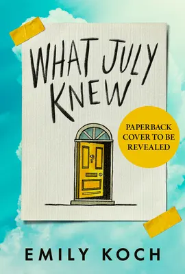 What July Knew - Vajon te is rájössz az igazságra az idei nyár legszívszorítóbb rejtélyében? - What July Knew - Will you discover the truth in this summer's most heart-breaking mystery?