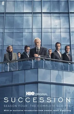 Succession: Season Four: A teljes forgatókönyv - Succession: Season Four: The Complete Scripts