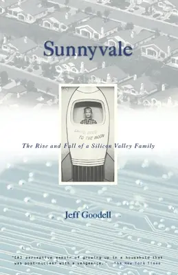 Sunnyvale: Egy Szilícium-völgyi család felemelkedése és bukása - Sunnyvale: The Rise and Fall of a Silicon Valley Family