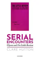 Sorozatos találkozások: Ulysses and the Little Review - Serial Encounters: Ulysses and the Little Review