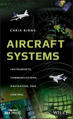 Aircraft Systems: Műszerek, kommunikáció, navigáció és irányítás - Aircraft Systems: Instruments, Communications, Navigation, and Control