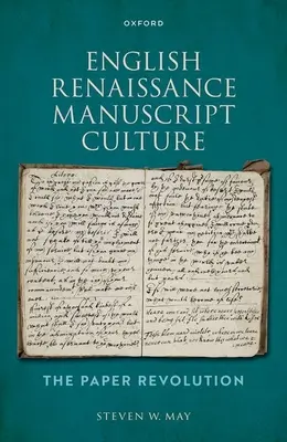 Angol reneszánsz kéziratkultúra: The Paper Revolution - English Renaissance Manuscript Culture: The Paper Revolution