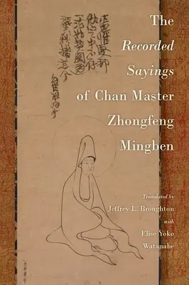 Zhongfeng Mingben Chan mester feljegyzett mondásai - The Recorded Sayings of Chan Master Zhongfeng Mingben