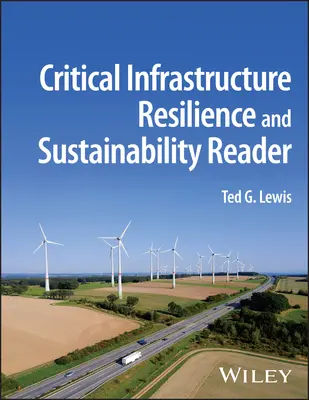 A kritikus infrastruktúrák ellenálló képessége és fenntarthatósága Reader - Critical Infrastructure Resilience and Sustainability Reader