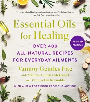 Essential Oils for Healing, Revised Edition: Több mint 400 teljesen természetes recept a mindennapi betegségek kezelésére - Essential Oils for Healing, Revised Edition: Over 400 All-Natural Recipes for Everyday Ailments