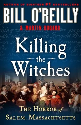 A boszorkányok megölése: A massachusettsi Salem borzalmai - Killing the Witches: The Horror of Salem, Massachusetts