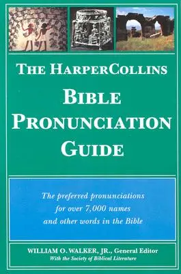 A HarperCollins Biblia kiejtési útmutatója - The HarperCollins Bible Pronunciation Guide