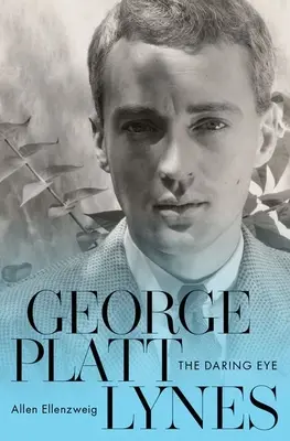 George Platt Lynes: A vakmerő szem - George Platt Lynes: The Daring Eye