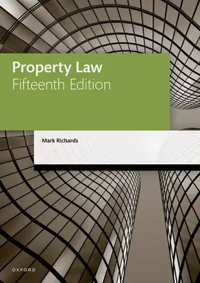 Property Law (Richards Mark (Solicitor Visiting Lecturer in Law Solicitor Visiting Lecturer in Law University of Westminster))