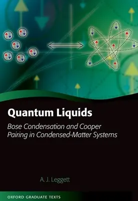 Kvantumfolyadékok: Bose-kondenzáció és Cooper-párosítás kondenzált anyagú rendszerekben - Quantum Liquids: Bose Condensation and Cooper Pairing in Condensed-Matter Systems