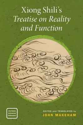 Xiong Shili értekezése a valóságról és a funkcióról - Xiong Shili's Treatise on Reality and Function