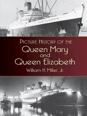 A Queen Mary és az Erzsébet királynő képtörténete - Picture History of the Queen Mary and the Queen Elizabeth