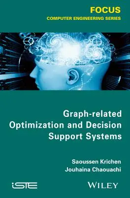 Gráffal kapcsolatos optimalizálás és döntéselmélet - Graph-Related Optimization and Decision Theory