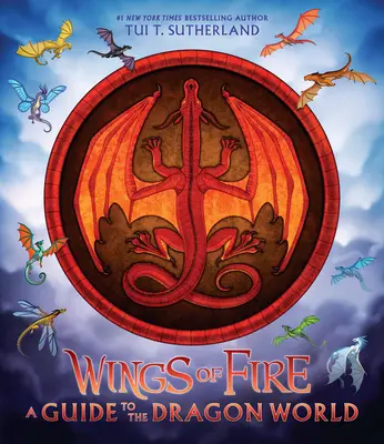 A tűz szárnyai: A Guide to the Dragon World - Wings of Fire: A Guide to the Dragon World