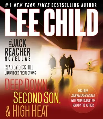 Három Jack Reacher-novella (bónusz Jack Reacher szabályaival): Deep Down, Second Son, High Heat és Jack Reacher's Rules (Jack Reacher szabályai) - Three Jack Reacher Novellas (with Bonus Jack Reacher's Rules): Deep Down, Second Son, High Heat, and Jack Reacher's Rules