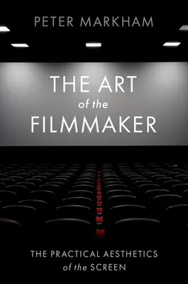 A filmkészítő művészete: A filmvászon gyakorlati esztétikája - The Art of the Filmmaker: The Practical Aesthetics of the Screen