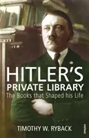 Hitler magánkönyvtára - Az életét alakító könyvek - Hitler's Private Library - The Books that Shaped his Life