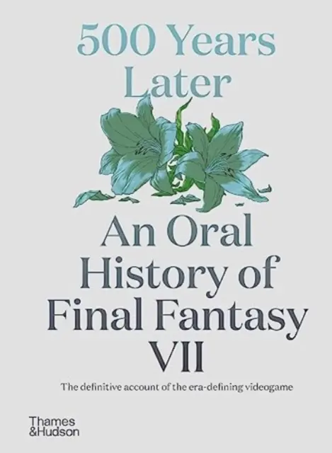 500 évvel később: A Final Fantasy VII szóbeli története - 500 Years Later: An Oral History of Final Fantasy VII