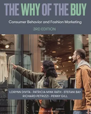 A vásárlás miértje - Fogyasztói magatartás és divatmarketing - könyvcsomag + stúdió hozzáférési kártya - Why of the Buy - Consumer Behavior and Fashion Marketing - Bundle Book + Studio Access Card