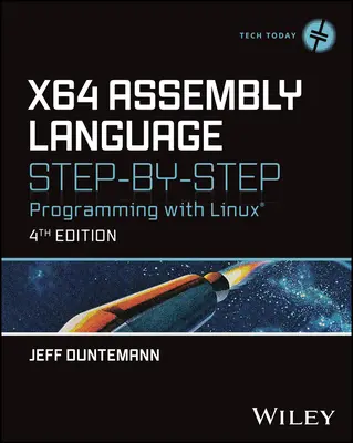 X64 Assembly Language Step-By-Step: Linux programozás: Programozás Linuxszal - X64 Assembly Language Step-By-Step: Programming with Linux