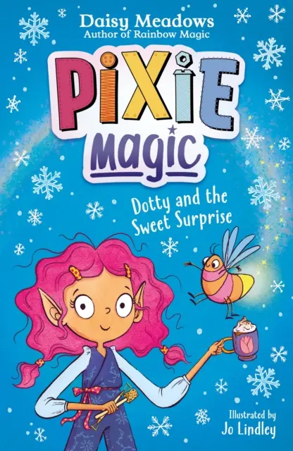 Tündérvarázs: Dotty és az édes meglepetés - 2. könyv - Pixie Magic: Dotty and the Sweet Surprise - Book 2