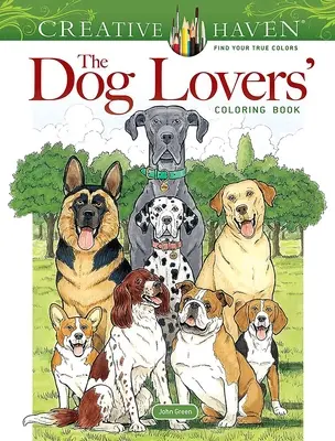 Creative Haven a kutyabarátok színezőkönyve - Creative Haven the Dog Lovers' Coloring Book