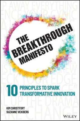 Az áttörés manifesztuma: Tíz alapelv az átalakító innováció elindításához - The Breakthrough Manifesto: Ten Principles to Spark Transformative Innovation