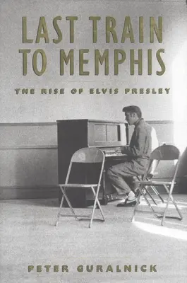 Utolsó vonat Memphisbe: Elvis Presley felemelkedése - Last Train to Memphis: The Rise of Elvis Presley